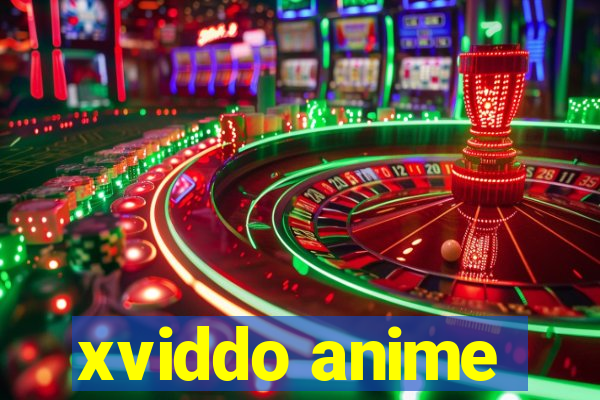 xviddo anime